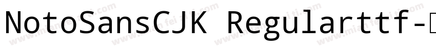 NotoSansCJK Regularttf字体转换